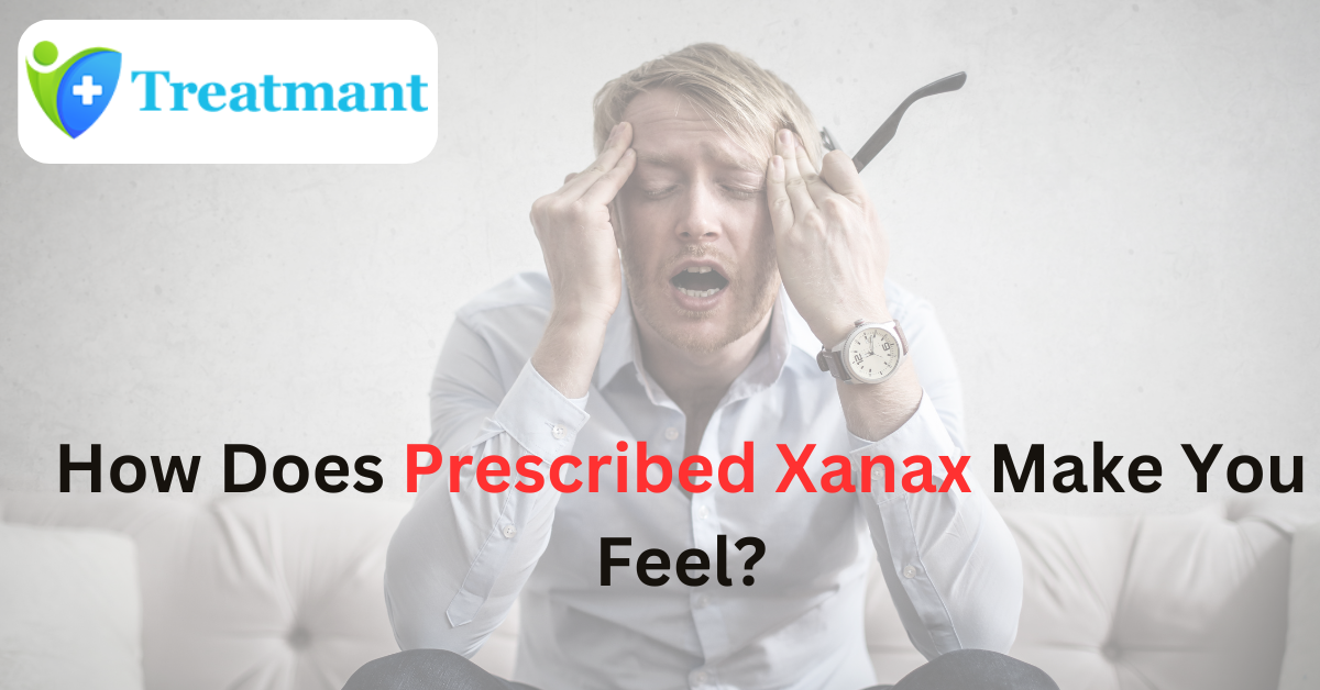 How Does Prescribed Xanax Make You Feel?